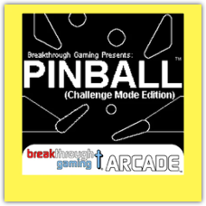 Pinball (Challenge Mode Edition) - Breakthrough Gaming Arcade
