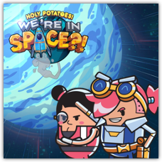 Holy Potatoes! We're in Space?!