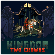 Kingdom: Two Crowns