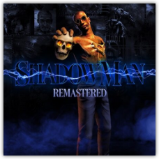 Shadow Man: Remastered