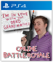I'm in Love With Your Dead Grandmother: Online Battle Royale