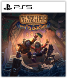 We Were Here Expeditions: The FriendShip