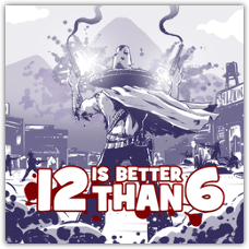 12 is Better Than 6